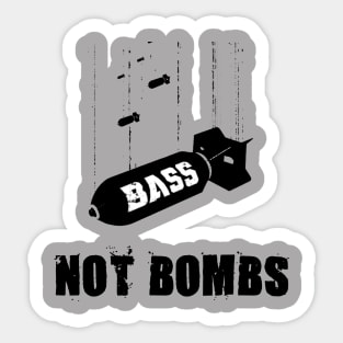 Drop bass not bombs Sticker